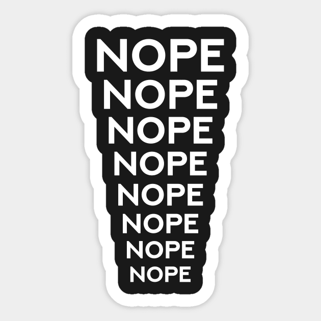 NOPE NOPE NOPE NOPE NOPE NOPE NOPE NOPE Sticker by PurpleandOrange